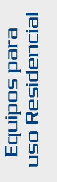 Equipos para  
 uso Residencial